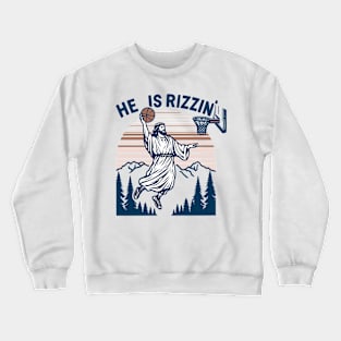 Jesus He Is Rizzin' Funny Religious Crewneck Sweatshirt